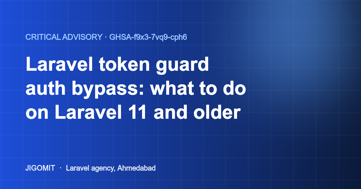 Laravel token guard auth bypass (GHSA-f9x3-7vq9-cph6): what to do on Laravel 11 and older