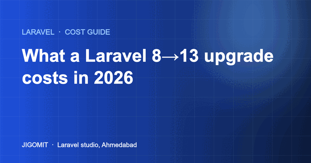Laravel Upgrade Cost UK 2026: 8 to 13, Priced Honestly